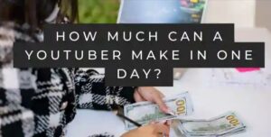 How much can a YouTuber make