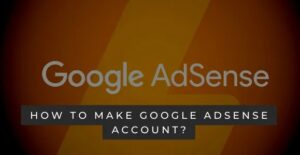 How to make google AdSense account